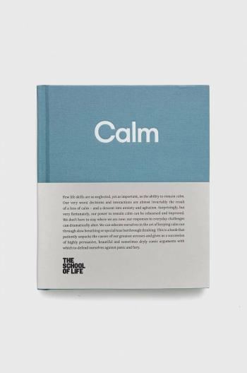 Kniha The School of Life Press Calm, The School of Life