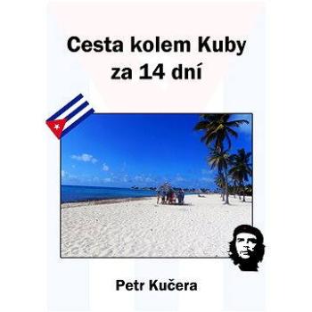 Cesta kolem Kuby za 14 dní (978-80-751-2324-4)