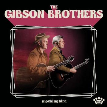 GIBSON BROTHERS - MOCKINGBIRD, CD