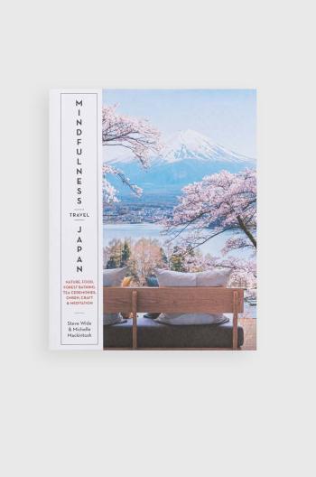 Kniha home & lifestyle Mindfulness Travel Japan by by Steve Wide, Michelle Mackintosh, English