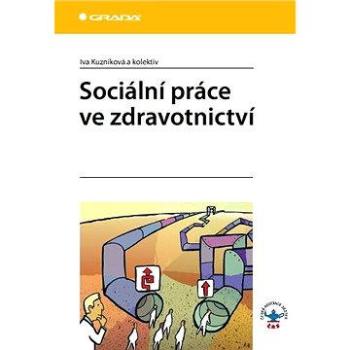 Sociální práce ve zdravotnictví (978-80-247-3676-1)