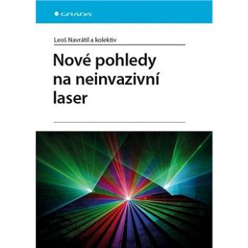 Nové pohledy na neinvazivní laser (978-80-247-1651-0)