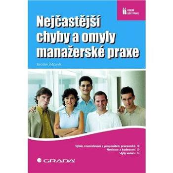 Nejčastější chyby a omyly manažerské praxe (978-80-247-2494-2)