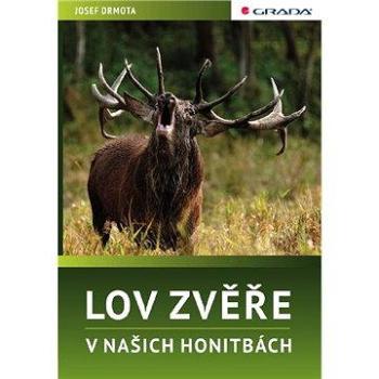 Lov zvěře v našich honitbách (978-80-247-3644-0)