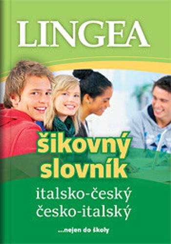 Italsko-český, česko italský šikovný slovník...… nejen do školy
