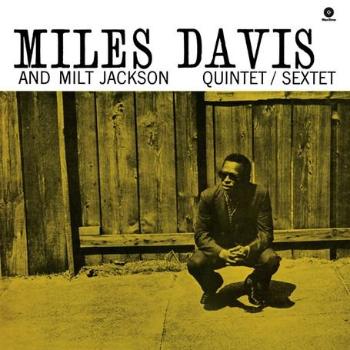 MILES DAVIS & MILT JACKSON QUINTET/SEXTET