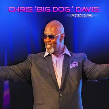 DAVIS, CHRIS "BIG DOG" - FOCUS, CD