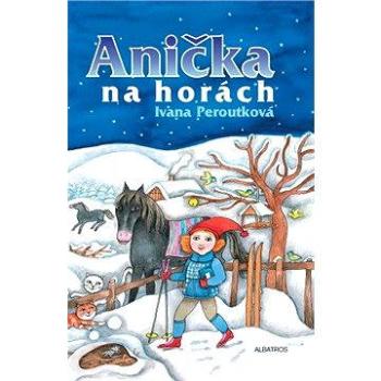 Anička na horách (978-80-000-2793-7)