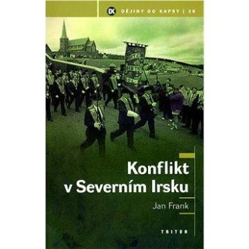 Konflikt v severním Irsku (978-80-725-4735-7)