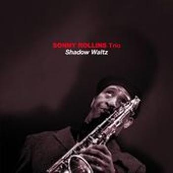 ROLLINS, SONNY -TRIO- - SHADOW WALTZ, CD