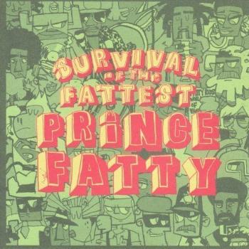 PRINCE FATTY - SURVIVAL OF THE FATTEST, CD