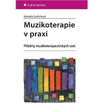 Muzikoterapie v praxi (978-80-247-4581-7)