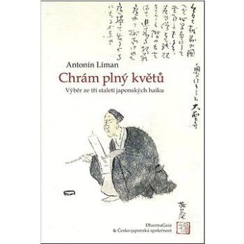 Chrám plný květů: Výběr ze tří staletí japonských haiku (978-80-7436-015-2)