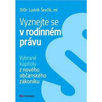 Vyznejte se v rodinném právu (978-80-265-0221-0)