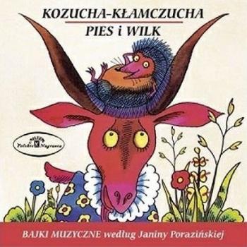 SENIUK, ANNA / MARIAN KOCINIAK / TERESA LIPOWSKA - KOZUCHA KLAMCZUCHA / PIES I WILK - BAJKI MUZYCZNE WG J. PORAZINSKIEJ, CD