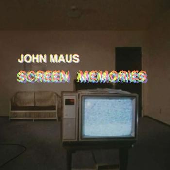 MAUS, JOHN - SCREEN MEMORIES, CD