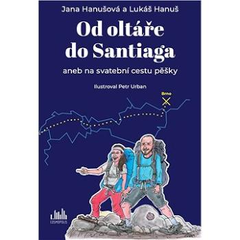 Od oltáře do Santiaga (978-80-271-1021-6)