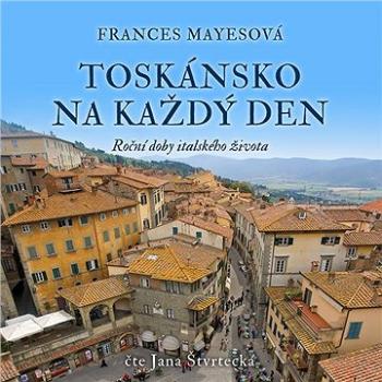 Toskánsko na každý den