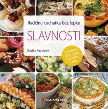 Radčina kuchařka bez lepku - Slavnosti - Radka Vrzalová