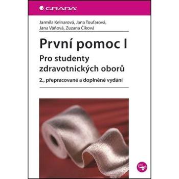 První pomoc I.: pro studenty zdrav. oborů, 2., přepracované a doplněné vydání (978-80-247-4199-4)