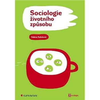 Sociologie životního způsobu (978-80-247-2456-0)