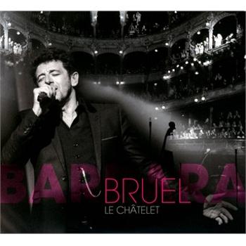 Bruel, Patrick - Bruel Barbara - Le Châtelet, CD