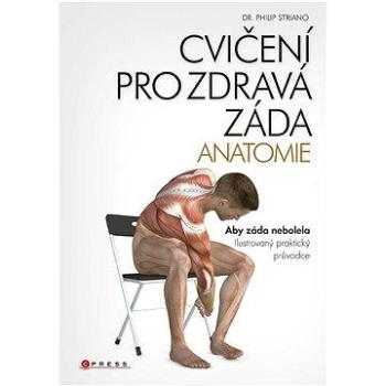 Cvičení pro zdravá záda - anatomie (978-80-264-1391-2)