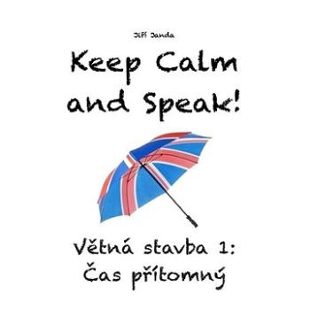 Keep Calm and Speak! Větná stavba 1: Čas přítomný (978-80-260-3792-7)