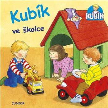 Kubík ve školce (978-80-7267-748-1)