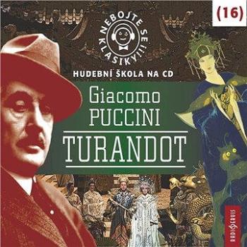 Nebojte se klasiky! 16 Giacomo Puccini – Turandot