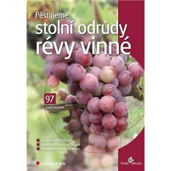 Pěstujeme stolní odrůdy révy vinné (978-80-247-2787-5)