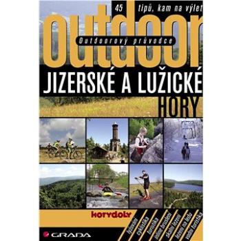 Outdoorový průvodce - Jizerské a Lužické hory (978-80-247-2023-4)