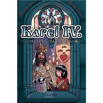 Karel IV. - slavný český král (978-80-247-1936-8)