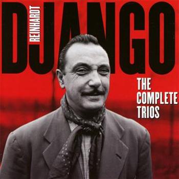 REINHARDT, DJANGO - COMPLETE TRIOS, CD