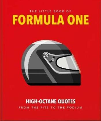 The Little Guide to Formula One: High-Octane Quotes from the Pits to the Podium - Orange Hippo!