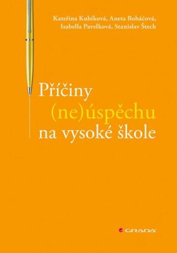 Příčiny (ne)úspěchu na vysoké škole - Stanislav Štech, Isabella Pavelková, Kateřina Kubíková, Aneta Boháčová - e-kniha