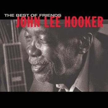 HOOKER JOHN LEE - THE BEST OF FRIENDS, CD