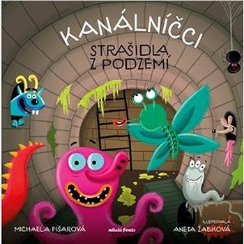 Kanálníčci: Strašidla z podzemí (978-80-204-6137-7)
