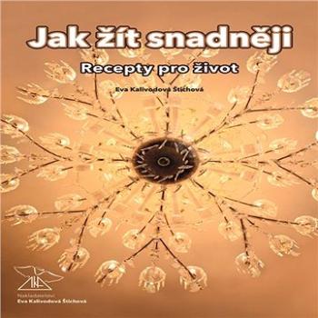 Jak žít snadněji – recepty pro život