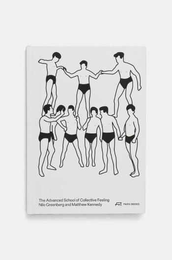 Kniha home & lifestyle The Advanced School of Collective Feeling by Greenberg Nile and Kennedy Matthew, English biela farba