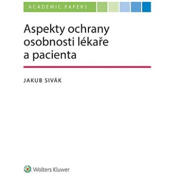 Aspekty ochrany osobnosti lékaře a pacienta (999-00-020-3527-2)