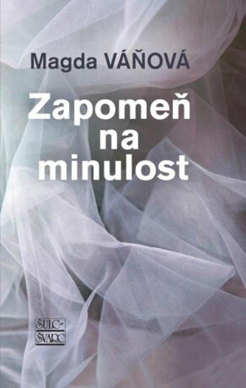 Zapomeň na minulost - Magda Váňová