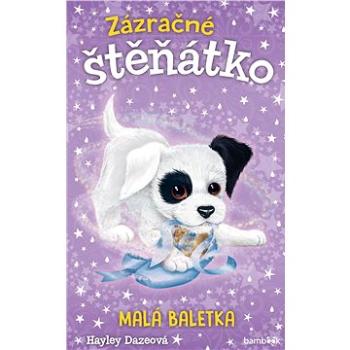 Zázračné štěňátko - Malá baletka (978-80-271-2285-1)