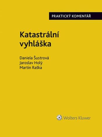 Katastrální vyhláška (č. 357/2013 Sb.). Praktický komentář - Daniela Šustrová