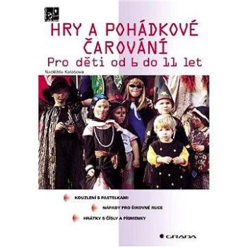 Hry a pohádkové čarování (80-247-1239-3)