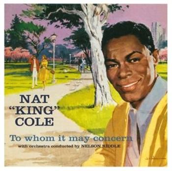 Nat King Cole, TO WHOM IT MAY CONCERN/EVERY TIME I FEEL THE SPIRIT, CD