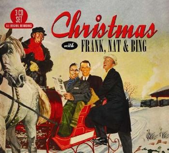 Frank Sinatra, Frank Sinatra, Nat King Cole, Bing Crosby - Christmas With Frank, Nat And Bing, CD