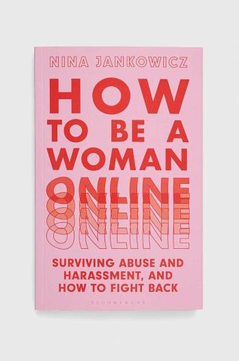 Kniha Bloomsbury Publishing PLC How to Be a Woman Online, Nina Jankowicz