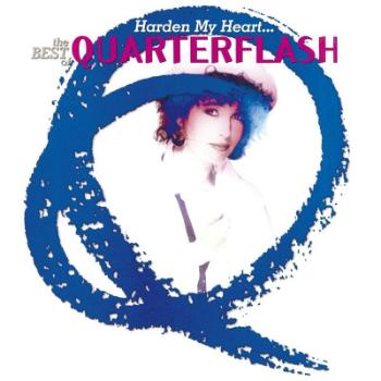 QUARTERFLASH - HARDEN MY HEART-BEST OF, CD