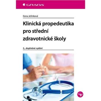 Klinická propedeutika pro střední zdravotnické školy (978-80-271-1052-0)